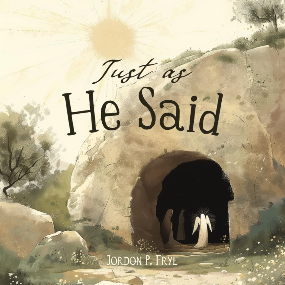 Just As He Said - Jordon Frye