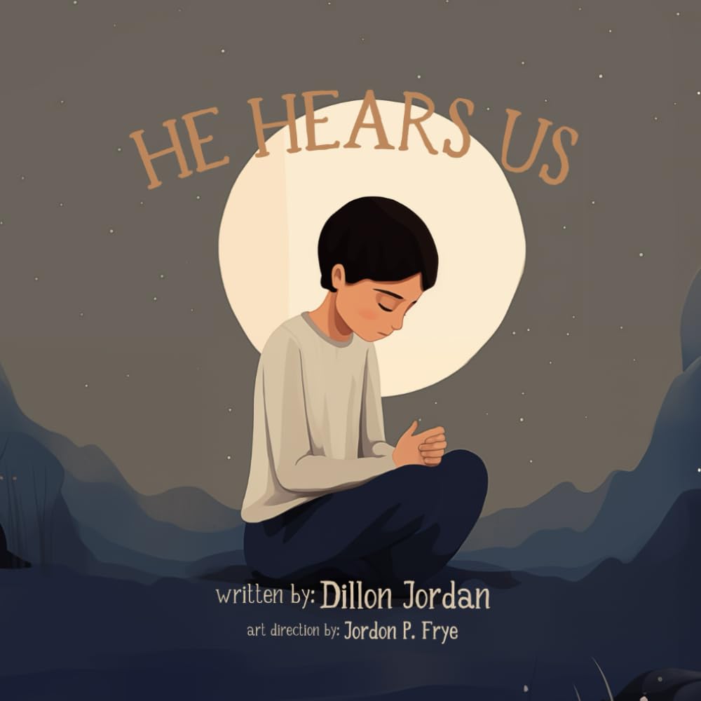 He Hears Us - Dillon Jordan