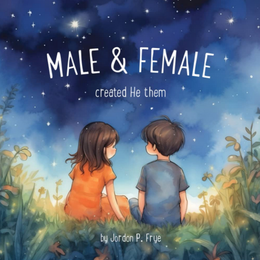 Male & Female Created He Them - Jordon Frye