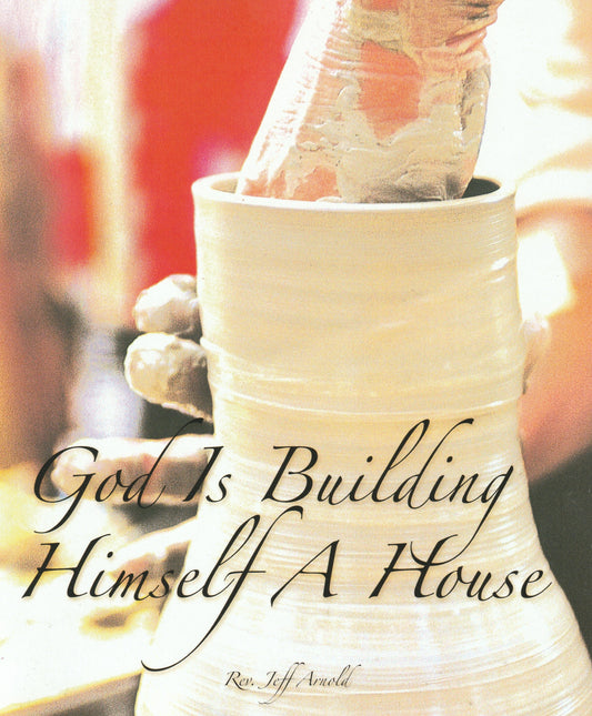 God Is Building Himself A House - Bishop Jeff Arnold