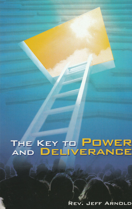 The Key To Power And Deliverance - Bishop Jeff Arnold